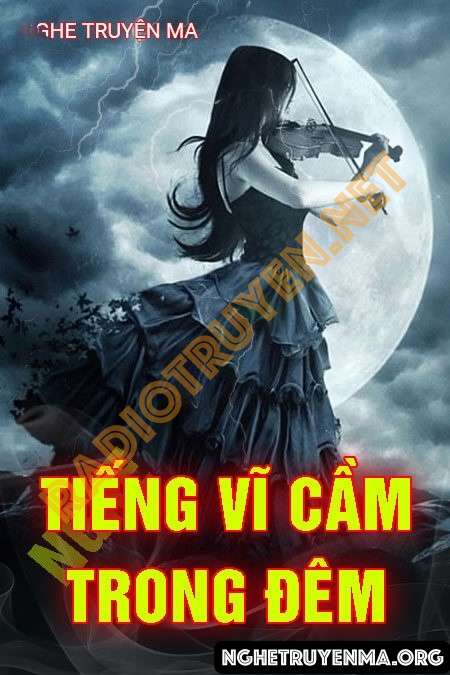 Nghe truyện Tiếng Vĩ Cầm Trong Đêm