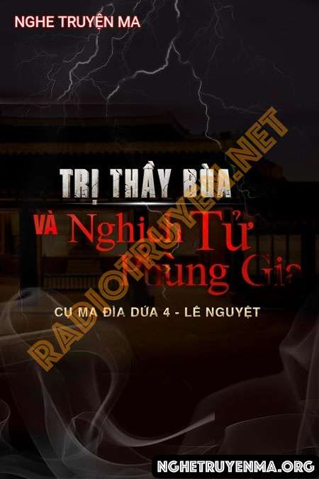 Nghe truyện Trị Thầy Bùa Và Nghịch Tử Phùng Gia