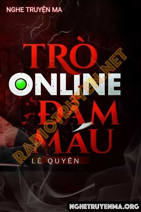 Nghe truyện Trò Chơi Online Đ.ẫm M.áu