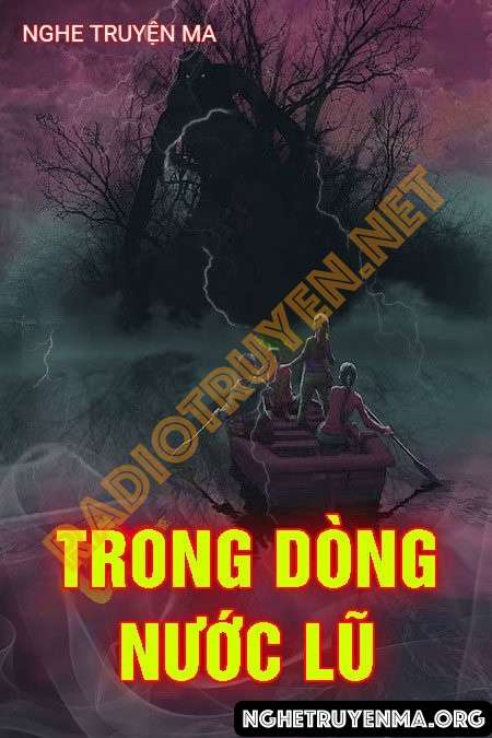 Nghe truyện Trong Dòng Nước Lũ