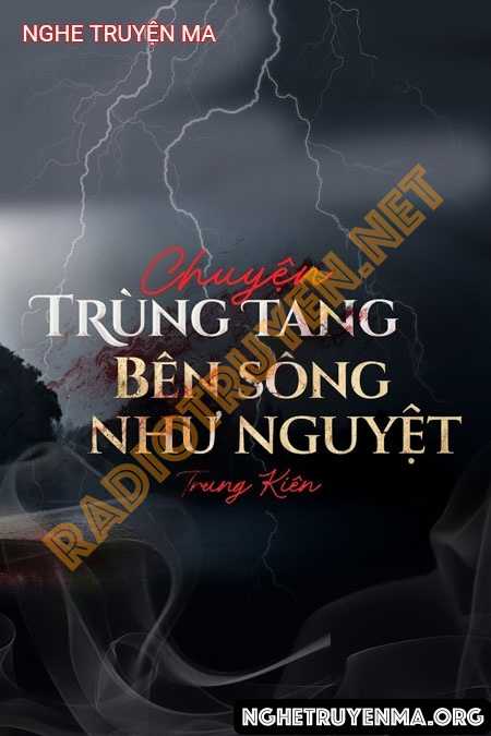 Nghe truyện Trùng Tang Bên Sông Như Nguyệt