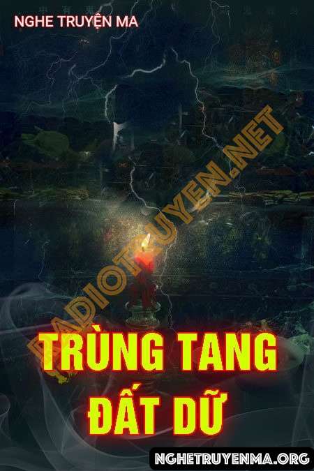 Nghe truyện Trùng Tang Đất Dữ