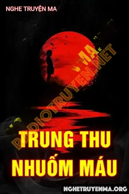 Nghe truyện Trung Thu Nhuốm Máu