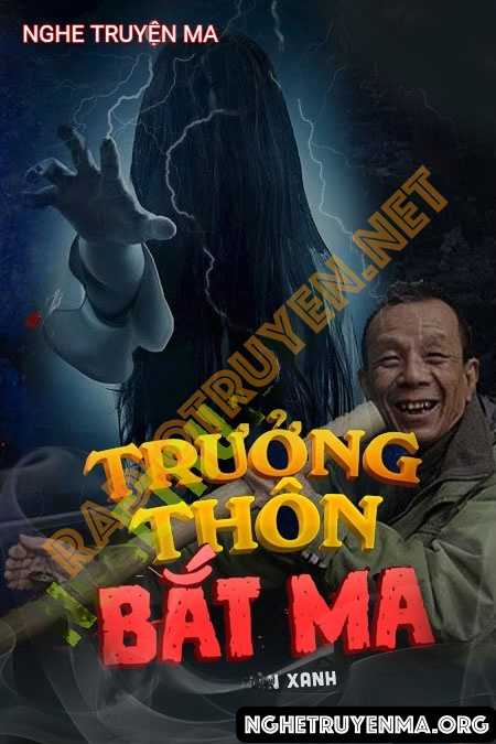 Nghe truyện Trưởng Thôn Bắt Ma Da