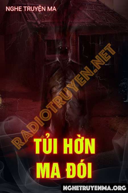 Nghe truyện Tủi Hờn Ma Đói