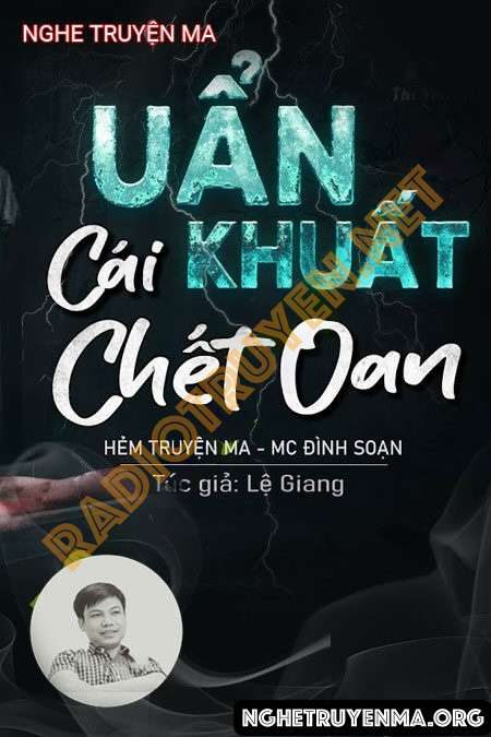 Nghe truyện Uẩn Khuất Cái C.hết Oan