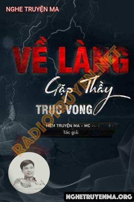 Nghe truyện Về Làng Gặp Thầy Trục Vong