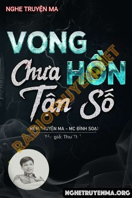 Nghe truyện Vong Hồn Chưa Tận Số