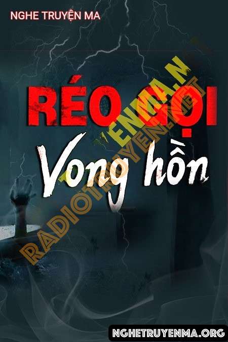 Nghe truyện Vong Hồn Réo Gọi