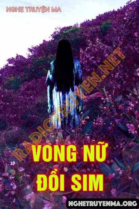 Nghe truyện Vong Nữ Đồi Sim