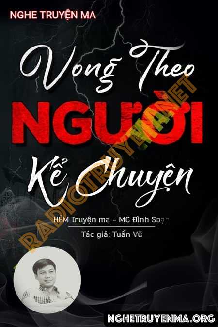 Nghe truyện Vong Theo Người Kể Chuyện