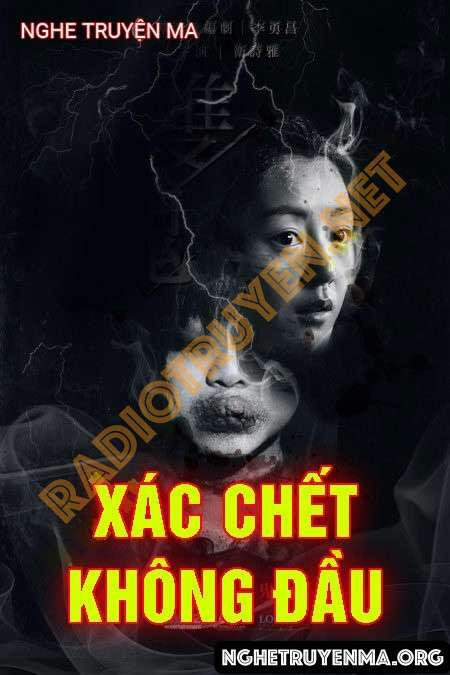 Nghe truyện X.ác C.hết Không Đ.ầu