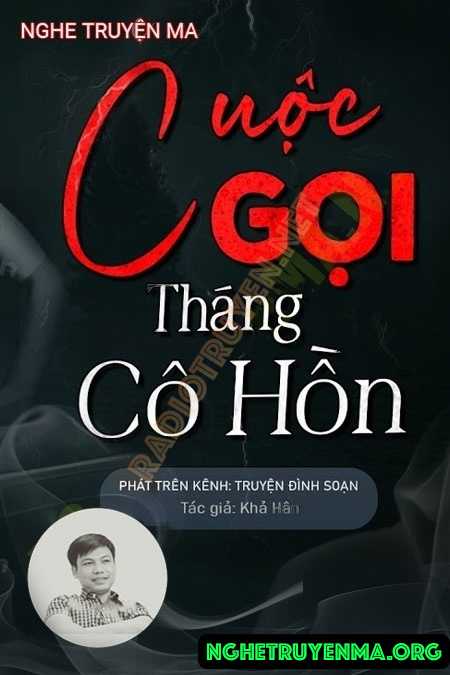 Nghe truyện Cuộc Gọi Tháng Cô Hồn