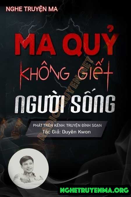 Nghe truyện Ma Quỷ Không G.iết Người Sống