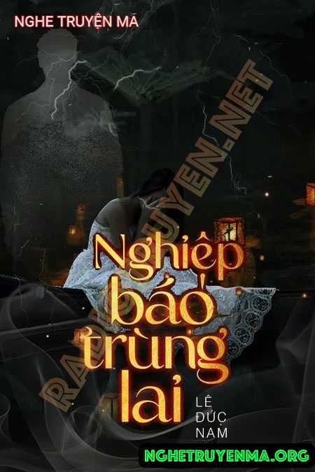 Nghe truyện Nghiệp Báo Trùng Lai