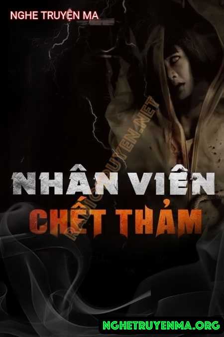 Nghe truyện Nhân Viên C.hết Thảm