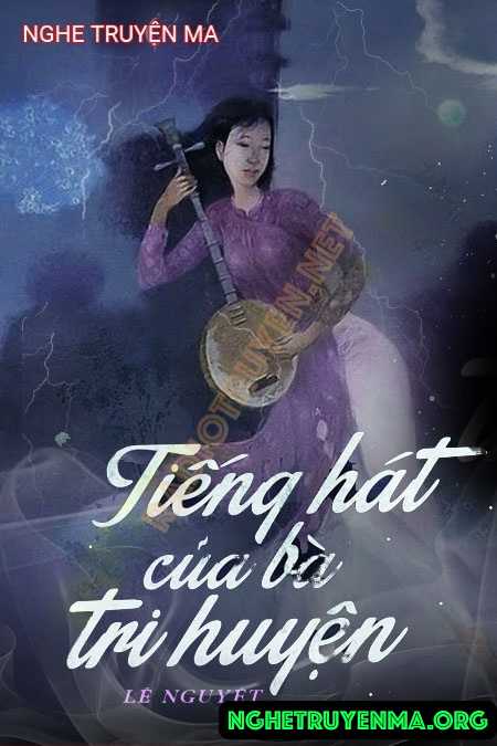 Nghe truyện Tiếng Hát Bà Tri Huyện