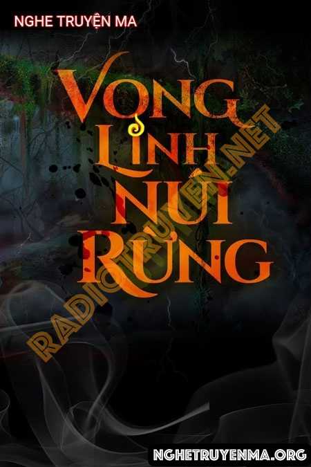 Nghe truyện Vong Linh Núi Rừng