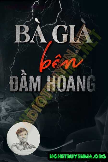 Nghe truyện Bà Già Bên Đầm Hoang