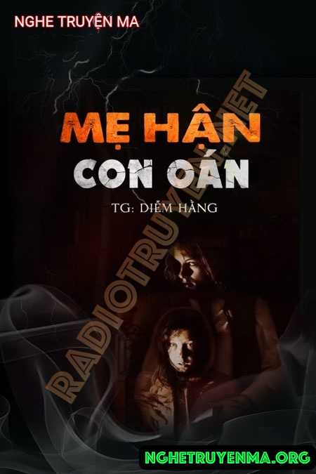 Nghe truyện Mẹ Hận Con Oán