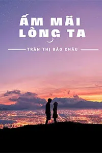 Nghe truyện Ấm Mãi Lòng Ta