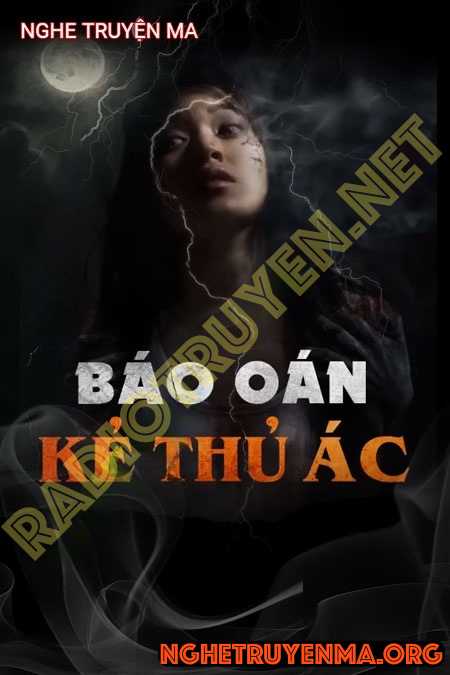 Nghe truyện Báo Oán Kẻ Thủ Ác