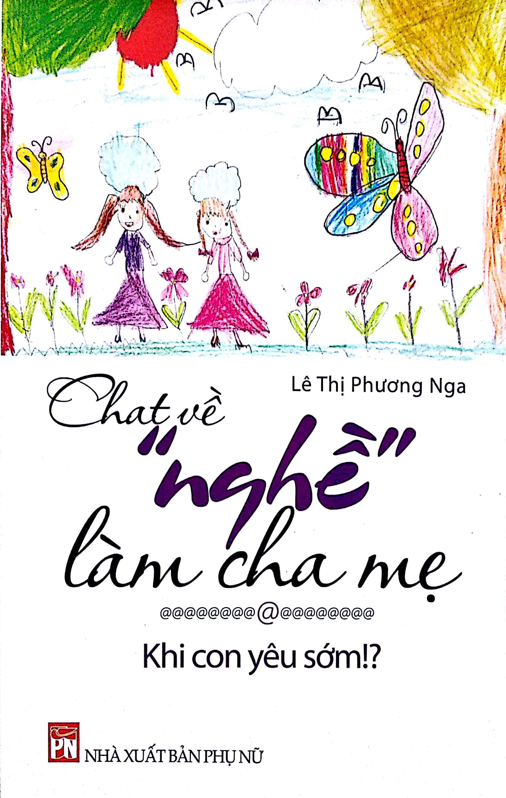 Nghe truyện Chat Về Nghề Làm Cha Mẹ - Khi Con Yêu Sớm