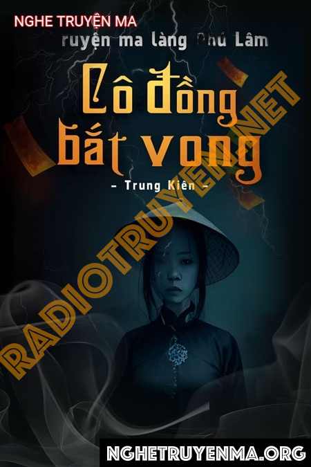 Nghe truyện Cô Đồng Bắt Vong