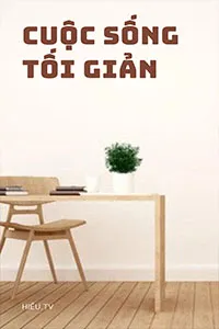 Nghe truyện Cuộc Sống Tối Giản