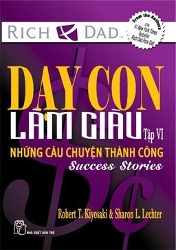 Nghe truyện Dạy Con Làm Giàu (Tập 6) - Những Câu Chuyện Thành Công