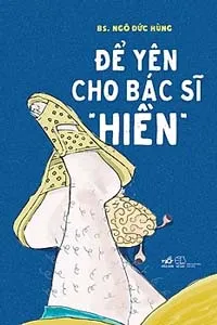 Nghe truyện Để Yên Cho Bác Sĩ “Hiền”