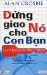 Nghe truyện Đừng Giao Nó Cho Con Bạn