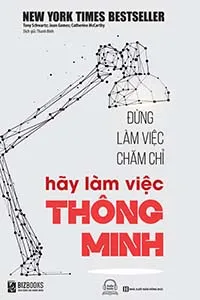 Nghe truyện Đừng Làm Việc Chăm Chỉ, Hãy Làm Việc Thông Minh