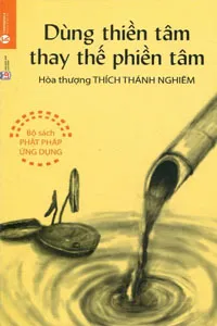 Nghe truyện Dùng Thiền Tâm Thay Thế Phiền Tâm