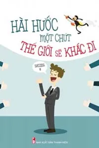 Nghe truyện Hài Hước Một Chút Thế Giới Sẽ Khác Đi