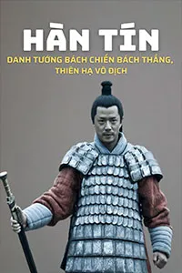 Nghe truyện Hàn Tín, Danh Tướng Bách Chiến Bách Thắng, Thiên Hạ Vô...