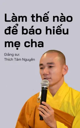 Nghe truyện Làm Thế Nào Để Báo Hiếu Mẹ Cha