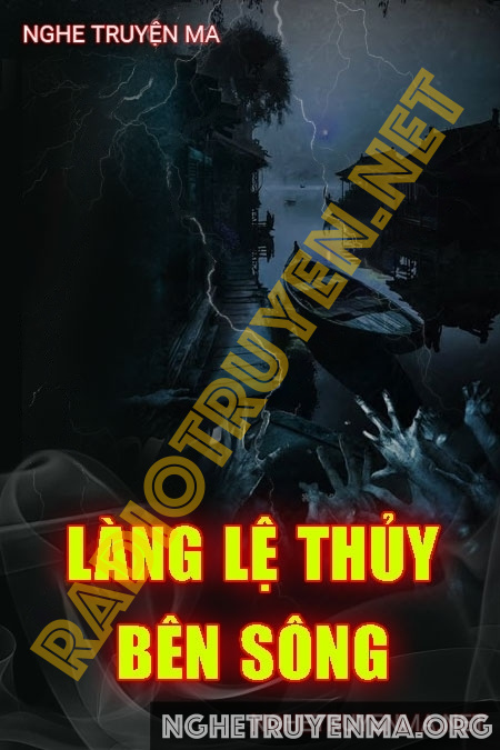 Nghe truyện Làng Lệ Thủy Bên Sông