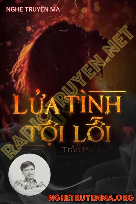 Nghe truyện Lửa Tình Tội Lỗi