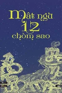 Nghe truyện Mật Ngữ 12 Chòm Sao