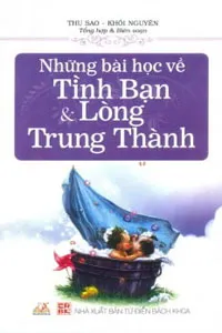 Nghe truyện Những Bài Học Về Tình Bạn Và Lòng Trung Thành