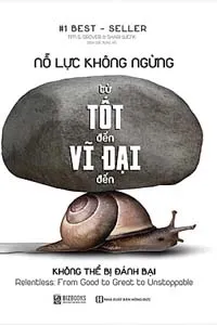 Nghe truyện Nỗ Lực Không Ngừng, Từ Tốt Đến Vĩ Đại Đến Không Thể Bị...