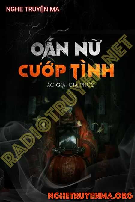 Nghe truyện Oan Nữ Cướp Tình