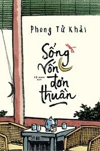 Nghe truyện Sống Vốn Đơn Thuần