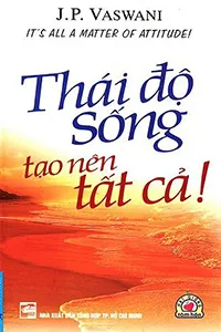 Nghe truyện Thái Độ Sống Tạo Nên Tất Cả