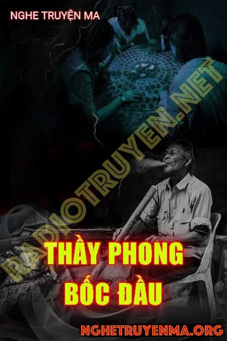 Nghe truyện Thầy Phong Bốc Đầu