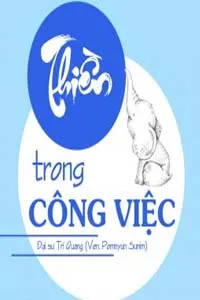 Nghe truyện Thiền Trong Công Việc