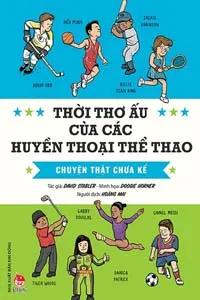 Nghe truyện Thời Thơ Ấu Của Các Huyền Thoại Thể Thao