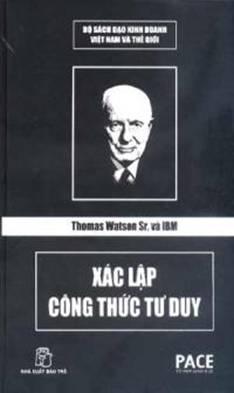 Nghe truyện Thomas Watson Sr. Và Ibm Xác Lập Công Thức Tư Duy