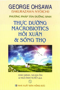 Nghe truyện Thực Dưỡng Macrobiotics Hồi Xuân Và Sống Thọ